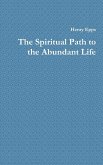 The Spiritual Path to the Abundant Life