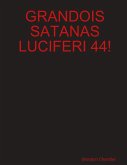 GRANDOIS SATANAS LUCIFERI 44!