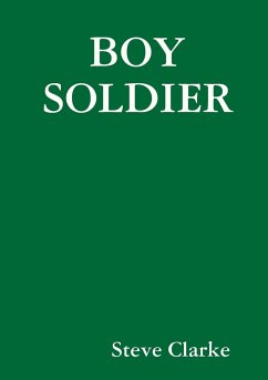 BOY SOLDIER - Clarke, Steve