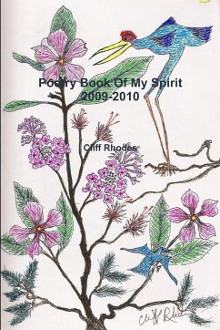 Poetry Book Of My Spirit 2009-2010 - Rhodes, Cliff