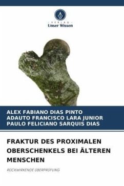 FRAKTUR DES PROXIMALEN OBERSCHENKELS BEI ÄLTEREN MENSCHEN - Dias Pinto, Alex Fabiano;Lara Junior, Adauto Francisco;Sarquis Dias, Paulo Feliciano