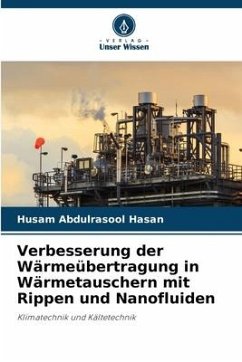 Verbesserung der Wärmeübertragung in Wärmetauschern mit Rippen und Nanofluiden - Hasan, Husam Abdulrasool