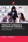 TROCA DE CÓDIGOS E MISTURA DE CÓDIGOS