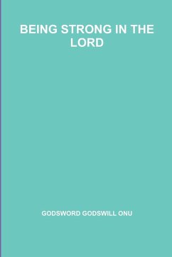 BEING STRONG IN THE LORD - Onu, Godsword Godswill