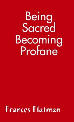 Being Sacred - Becoming Profane - Flatman, Frances