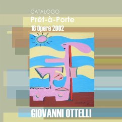 Catalogo Prêt-à-Porter 18 Opere 2002 - 2010 - Ottelli, Giovanni