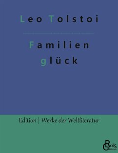 Familienglück - Tolstoi, Leo N.