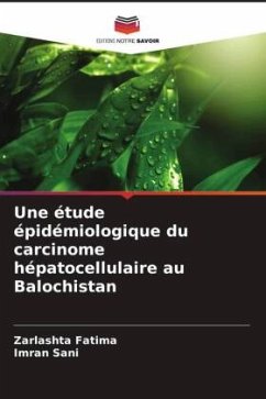 Une étude épidémiologique du carcinome hépatocellulaire au Balochistan - Fatima, Zarlashta;Sani, Imran