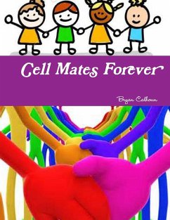 Cell Mates Forever - Calhoun, Bryan