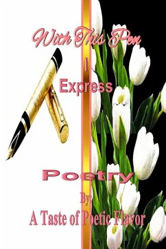 With This Pen I Express - Poetic Flavor, A Taste of