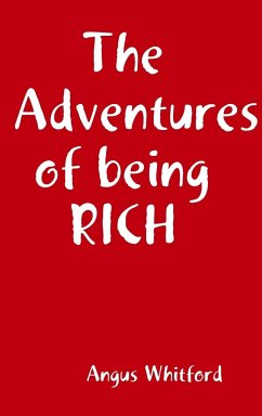 The Adventures of being RICH - Whitford, Angus