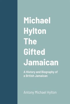 Michael Hylton The Gifted Jamaican - Hylton, Antony