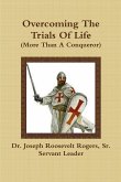 Overcoming The Trials Of Life (More Than A Conqueror)
