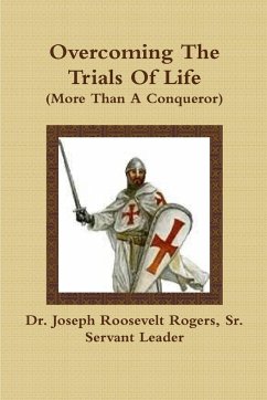 Overcoming The Trials Of Life (More Than A Conqueror) - Rogers, Sr. Joseph R.