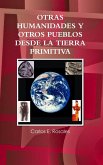 OTRAS HUMANIDADES Y OTROS PUEBLOS DESDE LA TIERRA PRIMITIVA