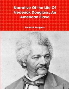 Narrative Of the Life Of Frederick Douglass, An American Slave - Douglass, Frederick