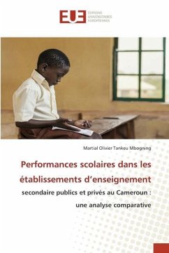 Performances scolaires dans les établissements d¿enseignement - Tankeu Mbogning, Martial Olivier