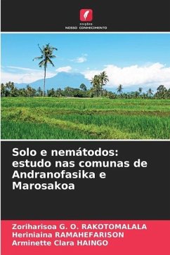 Solo e nemátodos: estudo nas comunas de Andranofasika e Marosakoa - RAKOTOMALALA, Zoriharisoa G. O.;Ramahefarison, Heriniaina;HAINGO, Arminette Clara
