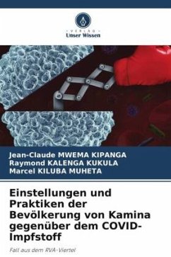 Einstellungen und Praktiken der Bevölkerung von Kamina gegenüber dem COVID-Impfstoff - Mwema Kipanga, Jean-Claude;Kalenga Kukula, Raymond;Kiluba Muheta, Marcel