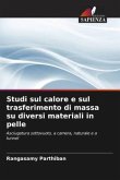 Studi sul calore e sul trasferimento di massa su diversi materiali in pelle