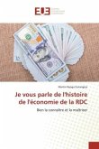 Je vous parle de l'histoire de l'économie de la RDC