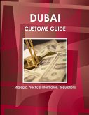 Dubai Customs Guide - Strategic, Practical Information, Regulations