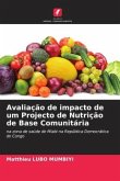 Avaliação de impacto de um Projecto de Nutrição de Base Comunitária