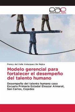 Modelo gerencial para fortalecer el desempeño del talento humano - Velazquez De Mujica, Francy del Valle