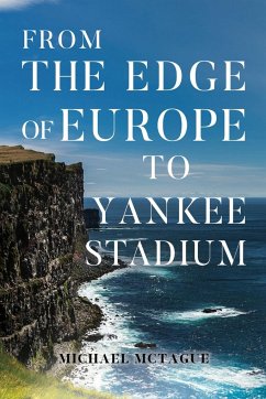 From The Edge of Europe to Yankee Stadium - McTague, Michael