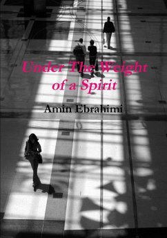 Under The Weight of a Spirit - Ebrahimi, Amin