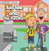 Tua Tee and The Fun Run