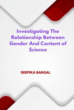 Investigating the relationship between gender and content of science - Bansal, Deepika