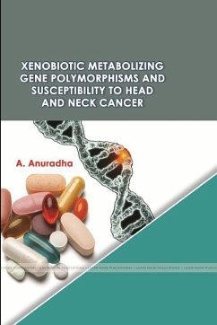 XENOBIOTIC METABOLIZING GENE POLYMORPHISMS AND SUSCEPTIBILITY TO HEAD AND NECK CANCER - Anuradha, A.