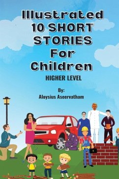 Illustrated 10 Shorts Stories for Children (Higher Level) - Aseervatham, Aloysius