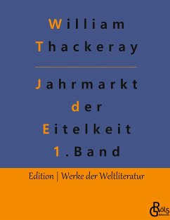 Jahrmarkt der Eitelkeit - Thackeray, William