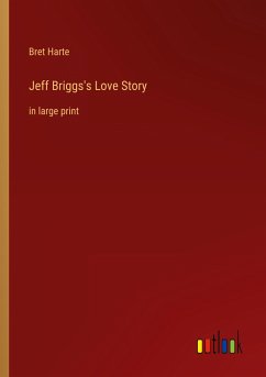 Jeff Briggs's Love Story - Harte, Bret