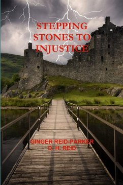 STEPPING STONES TO INJUSTICE - Reid-Parker, Ginger; Reid, D. H.