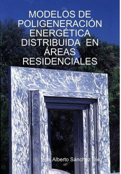 MODELOS DE POLIGENERACIÓN ENERGÉTICA DISTRIBUIDA EN ÁREAS RESIDENCIALES - Sánchez Díez, Luis Alberto