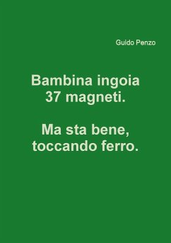 Bambina ingoia 37 magneti. Ma sta bene, toccando ferro. - Penzo, Guido