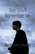 Say You'll Remember Me - Bild 1