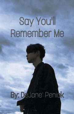 Say You'll Remember Me - Penick, Dejane