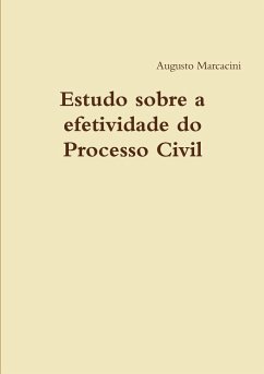 Estudo sobre a efetividade do Processo Civil - Marcacini, Augusto