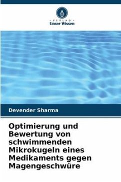 Optimierung und Bewertung von schwimmenden Mikrokugeln eines Medikaments gegen Magengeschwüre - Sharma, Devender