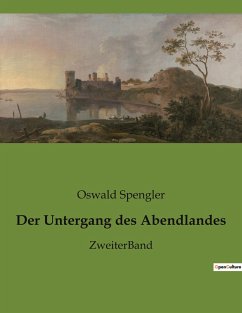 Der Untergang des Abendlandes - Spengler, Oswald