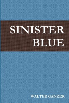 SINISTER BLUE - Ganzer, Walter