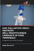 USO PALLIATIVO DEGLI INOTROPI NELL'INSUFFICIENZA CARDIACA IN FASE TERMINALE