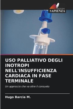 USO PALLIATIVO DEGLI INOTROPI NELL'INSUFFICIENZA CARDIACA IN FASE TERMINALE - Barcia M., Hugo