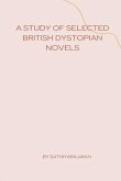 A STUDY OF SELECTED BRITISH DYSTOPIAN NOVELS