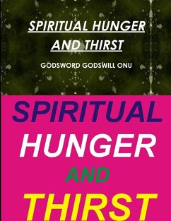 SPIRITUAL HUNGER AND THIRST - Onu, Godsword Godswill