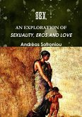 SEX, AN EXPLORATION OF SEXUALITY, EROS AND LOVE